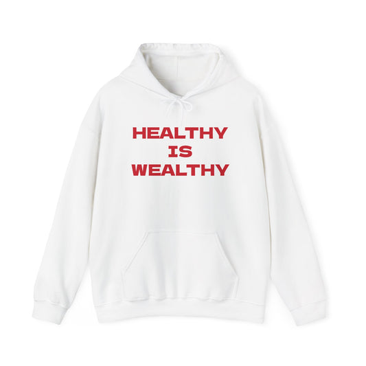 Healthy Is Wealthy Hoodie