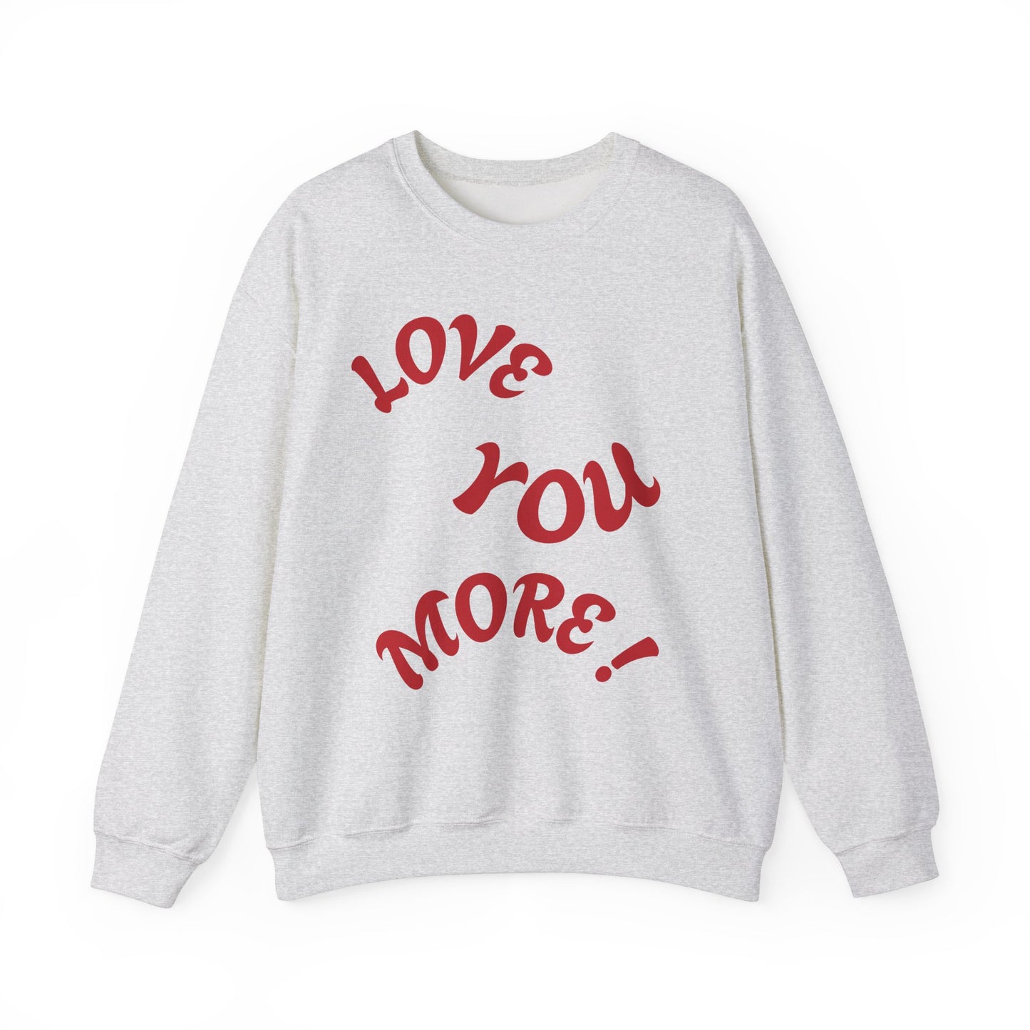 LOVE YOU MORE! Unisex Heavy Blend™ Crewneck Sweatshirt