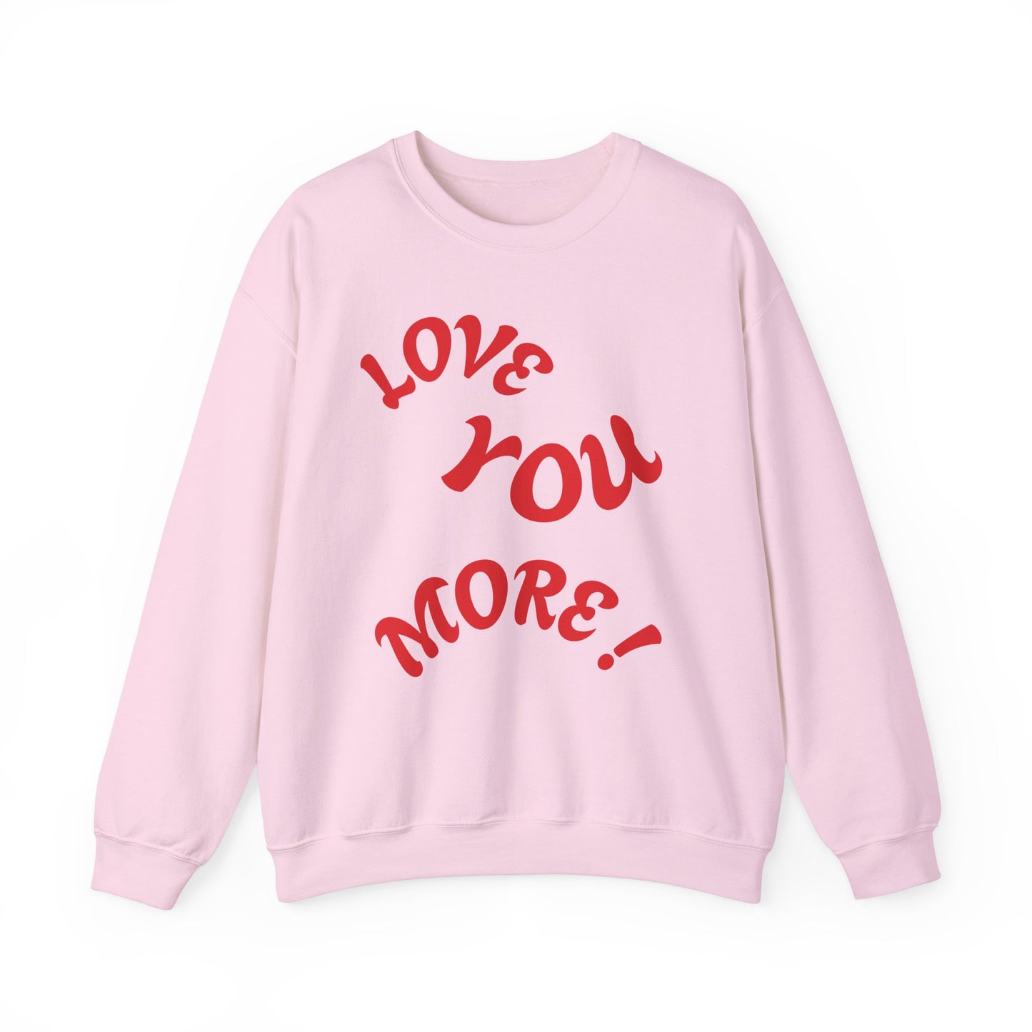 LOVE YOU MORE! Unisex Heavy Blend™ Crewneck Sweatshirt