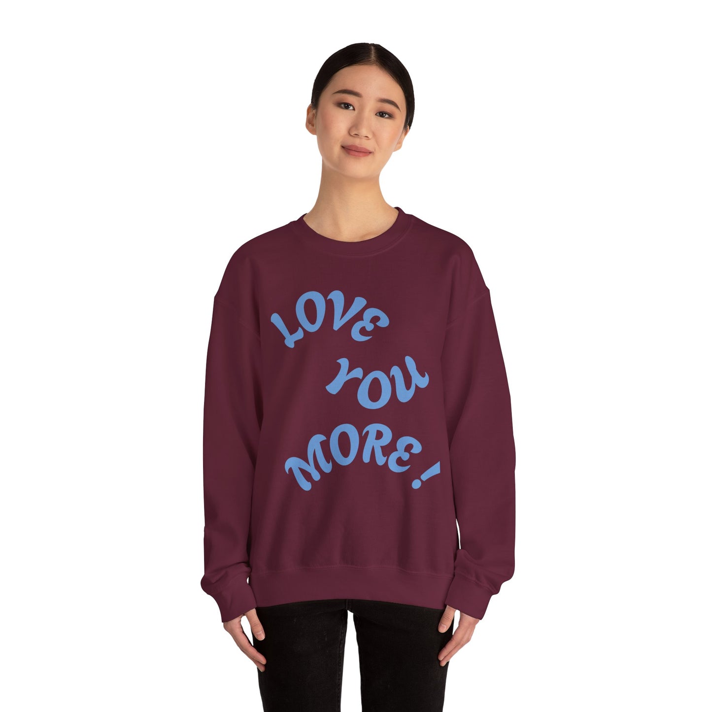 LOVE YOU MORE! Unisex Heavy Blend™ Crewneck Sweatshirt
