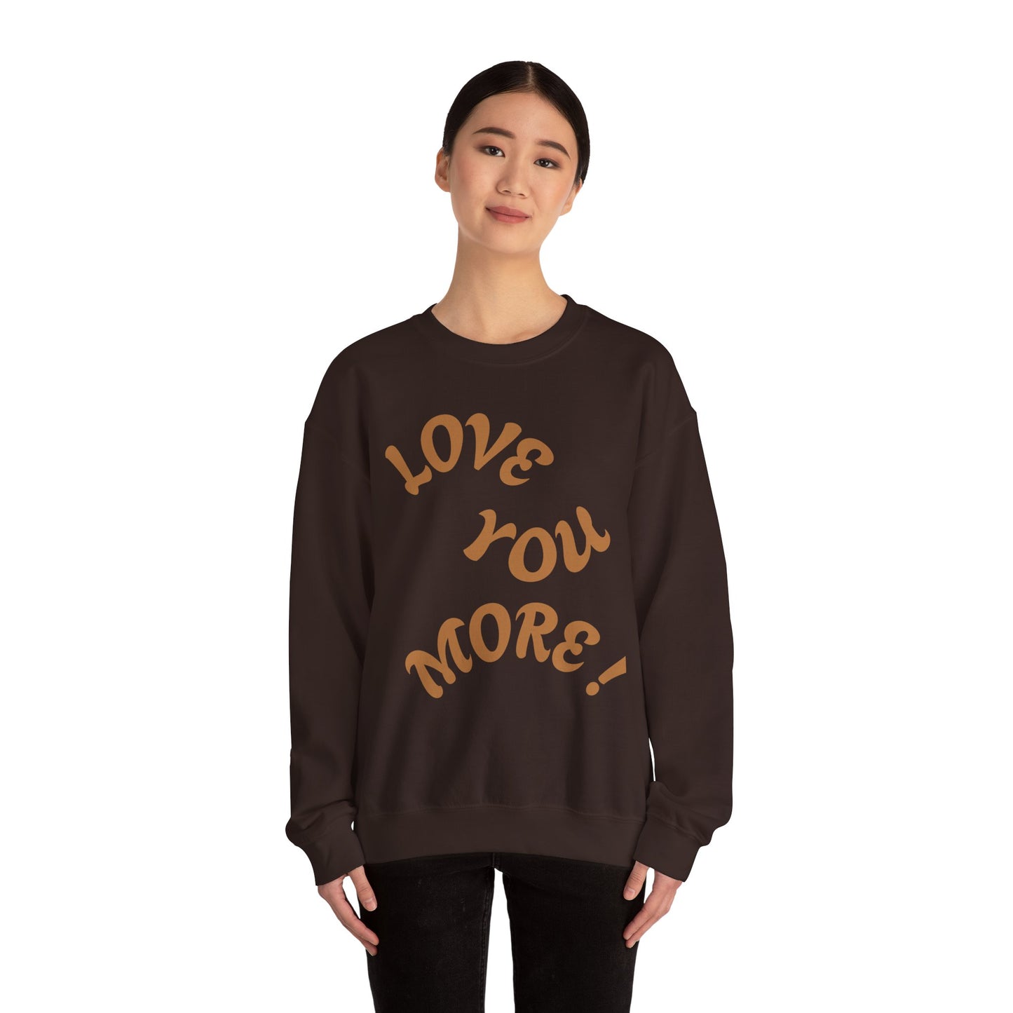 LOVE YOU MORE! Unisex Heavy Blend™ Crewneck Sweatshirt