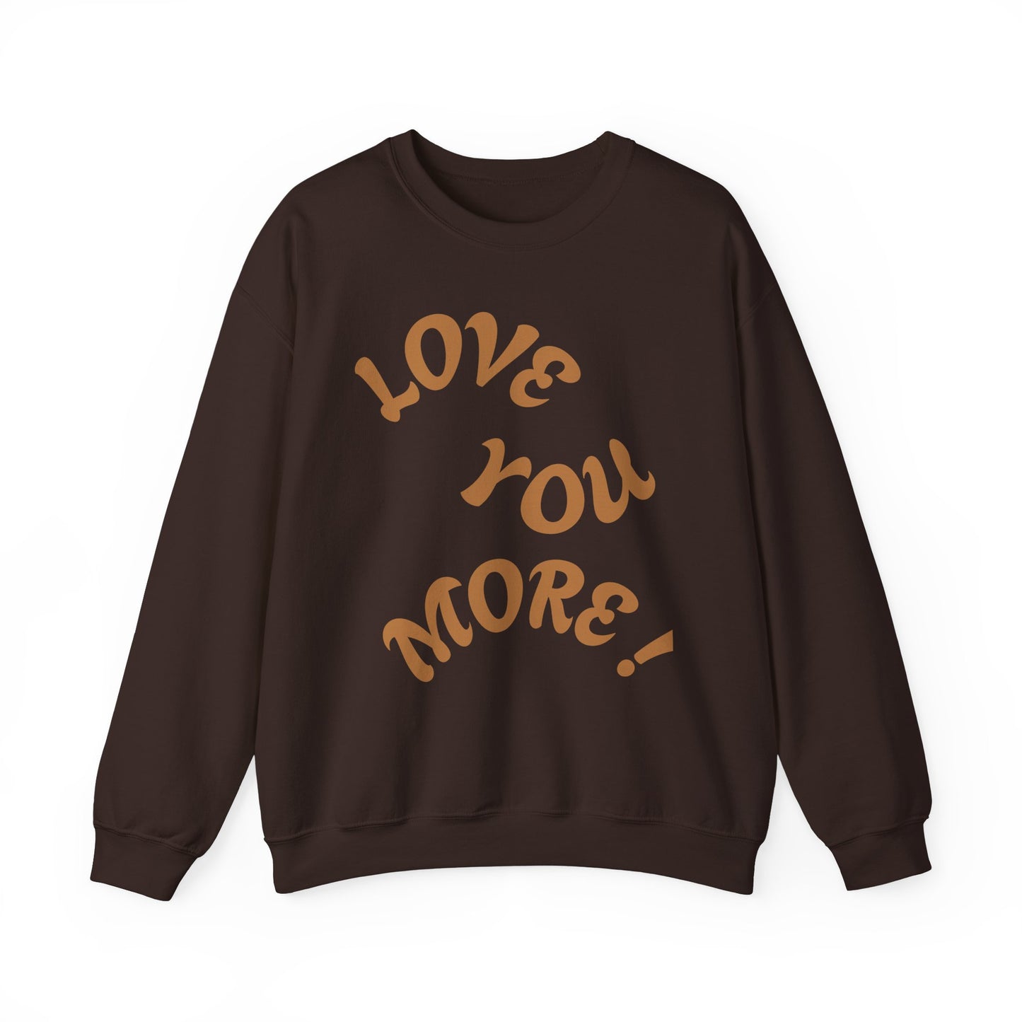 LOVE YOU MORE! Unisex Heavy Blend™ Crewneck Sweatshirt