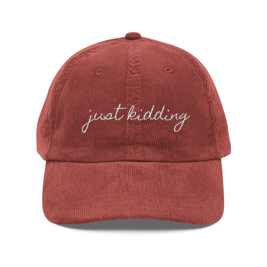 Just Kidding Vintage Corduroy Hat