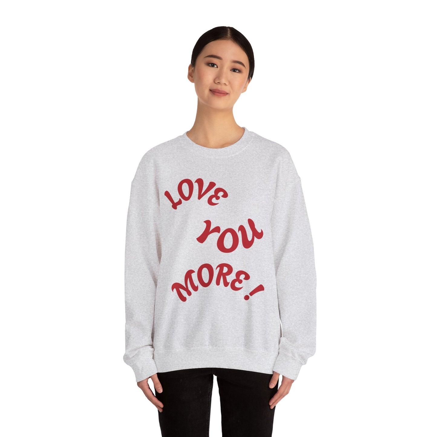 LOVE YOU MORE! Unisex Heavy Blend™ Crewneck Sweatshirt