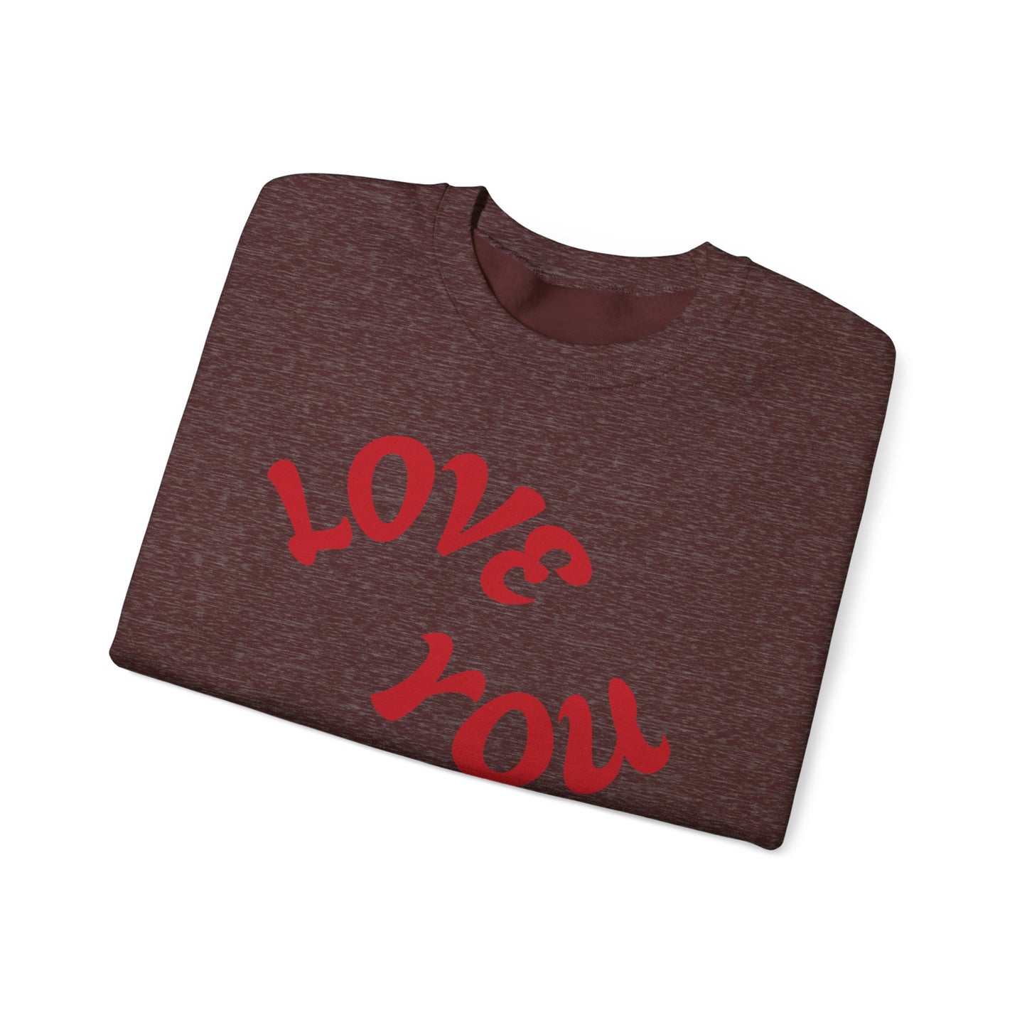 LOVE YOU MORE! Unisex Heavy Blend™ Crewneck Sweatshirt