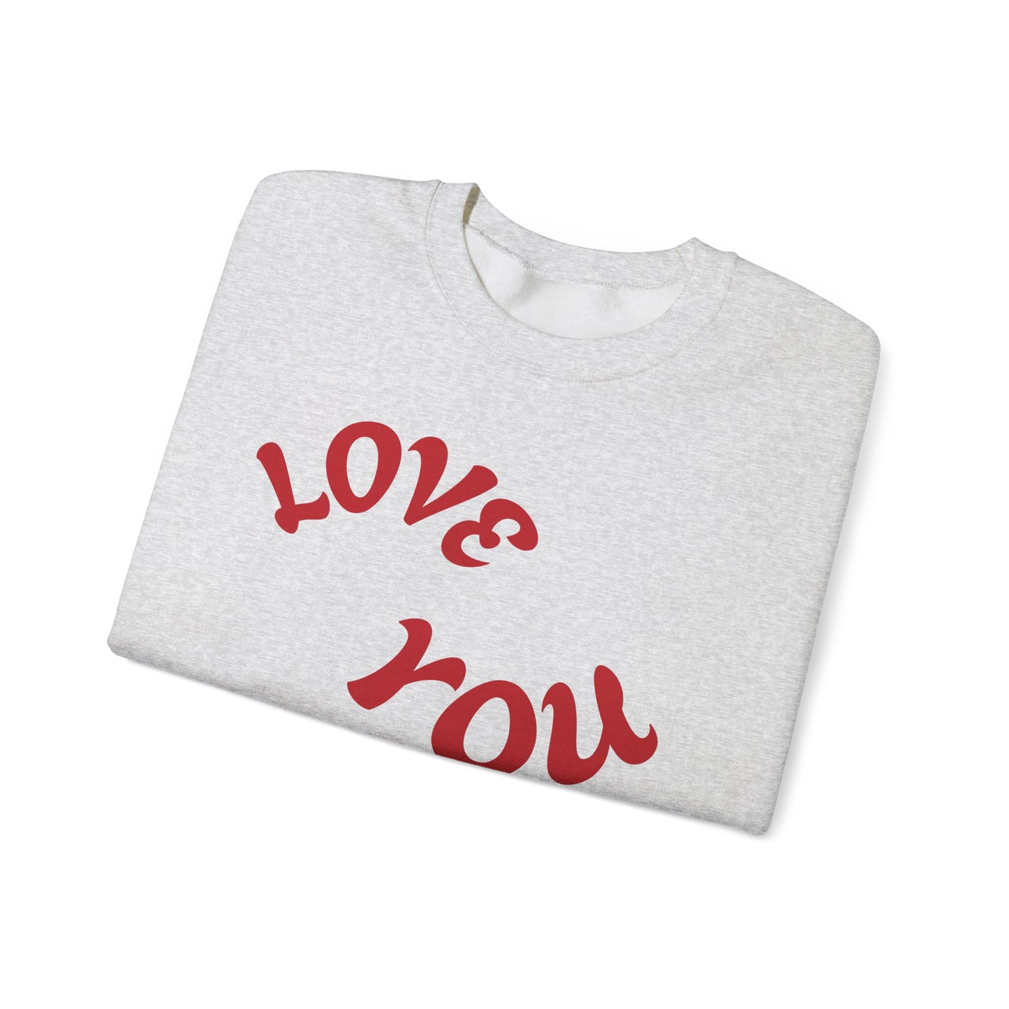LOVE YOU MORE! Unisex Heavy Blend™ Crewneck Sweatshirt